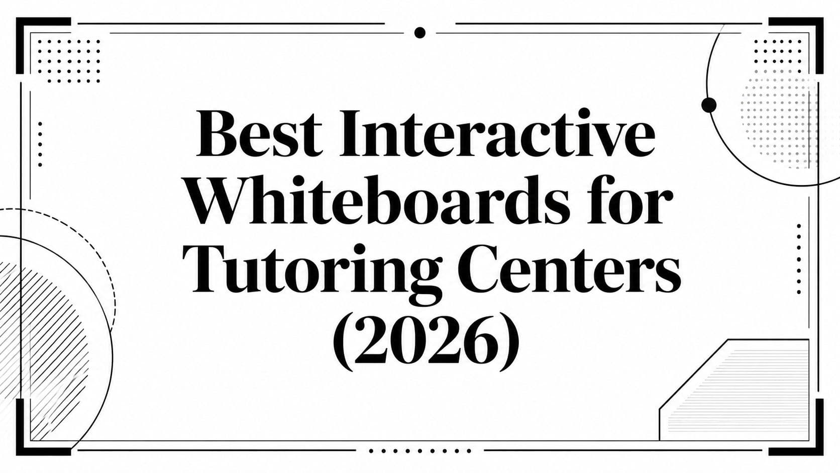 Best Interactive Whiteboards for Tutoring Centers (2026)