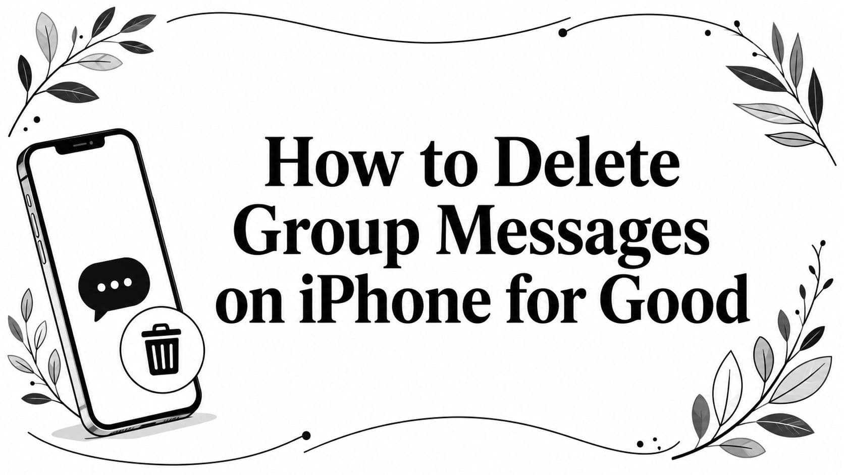How to Delete Group Messages on iPhone for Good