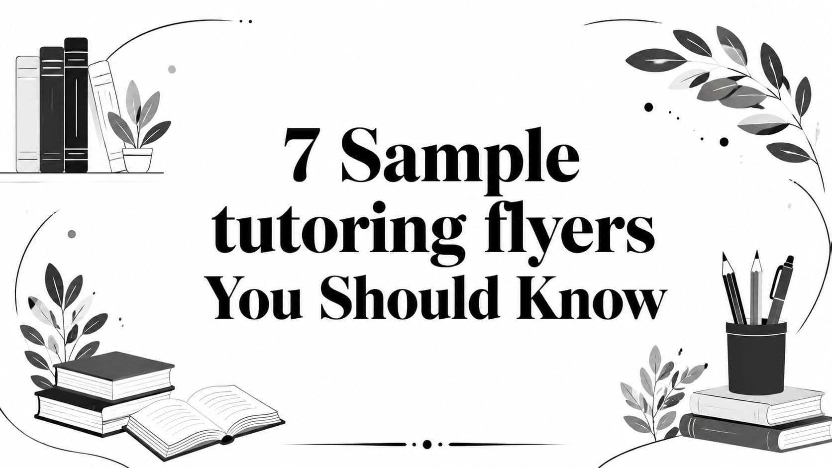 7 Sample tutoring flyers You Should Know